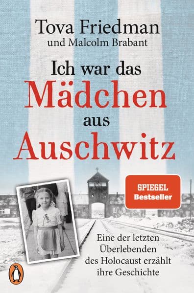 Ich war das Mädchen aus Auschwitz: Eine der letzten Überlebenden des Holocaust erzählt ihre Geschichte - Der SPIEGEL-Bestseller mit einem Vorwort von Sir Ben Kingsley und einem 8-seitigen Bildteil
