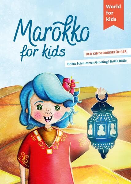 Marokko for kids: Der Kinderreiseführer