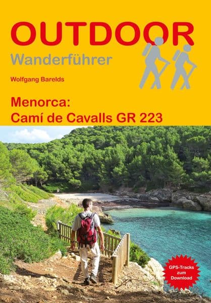 Menorca: Camí de Cavalls: Unterwegs auf dem Fernwanderweg: Wanderrouten, Wegbeschreibung, Reise-Infos und GPS-Tracks für die Wanderung