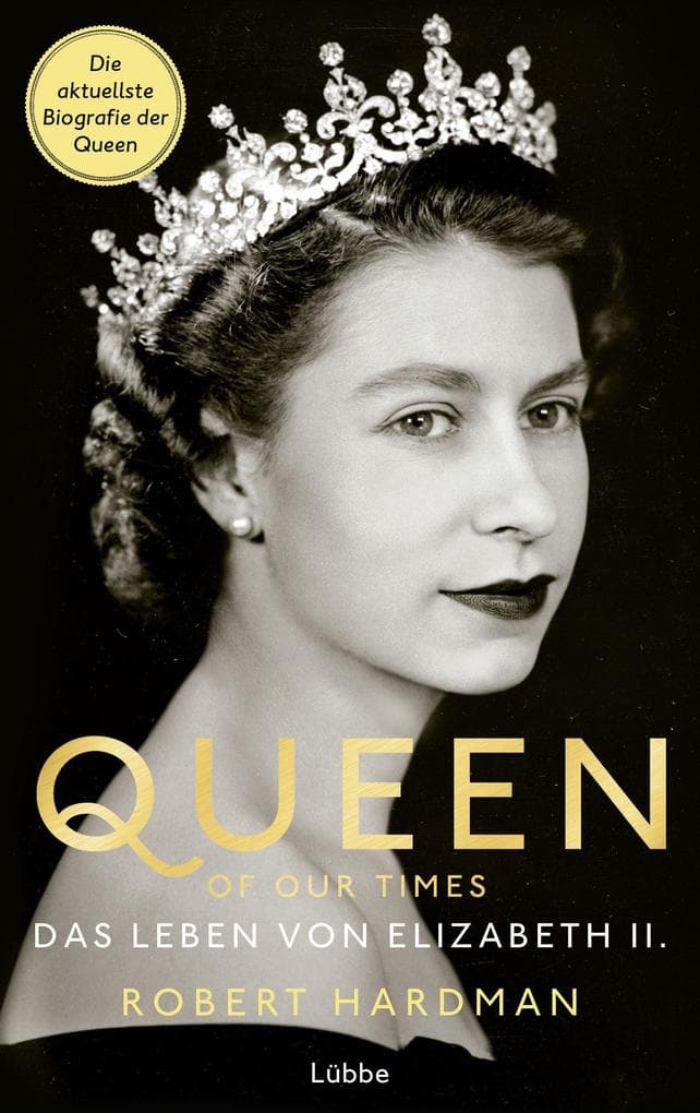 Queen of Our Times: Das Leben von Elizabeth II.