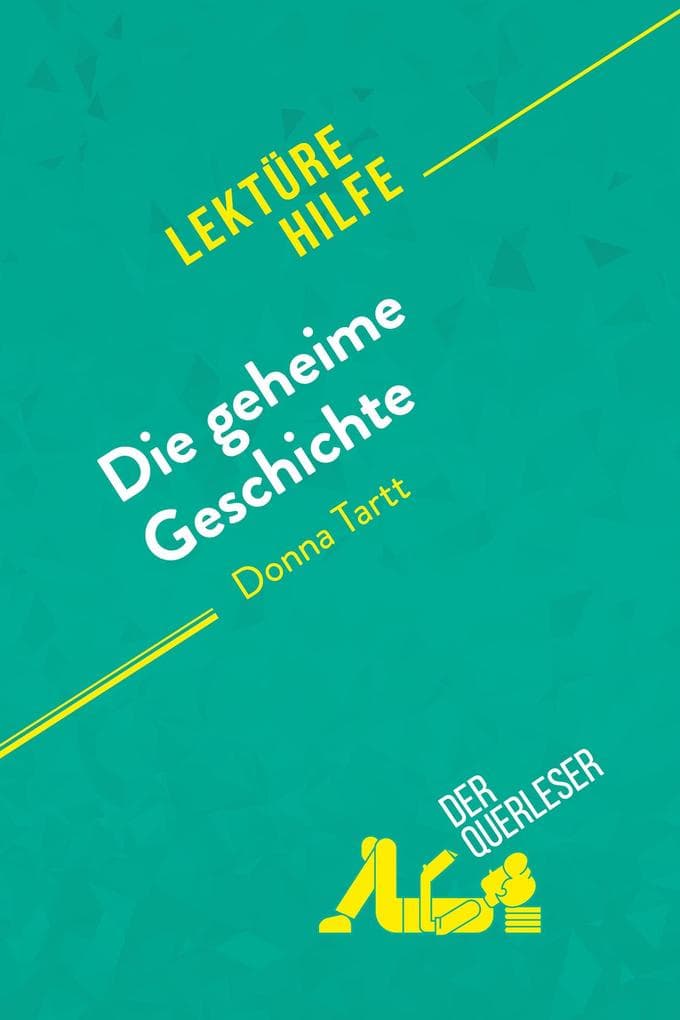 Die geheime Geschichte von Donna Tartt (Lektürehilfe): Detaillierte Zusammenfassung, Personenanalyse und Interpretation