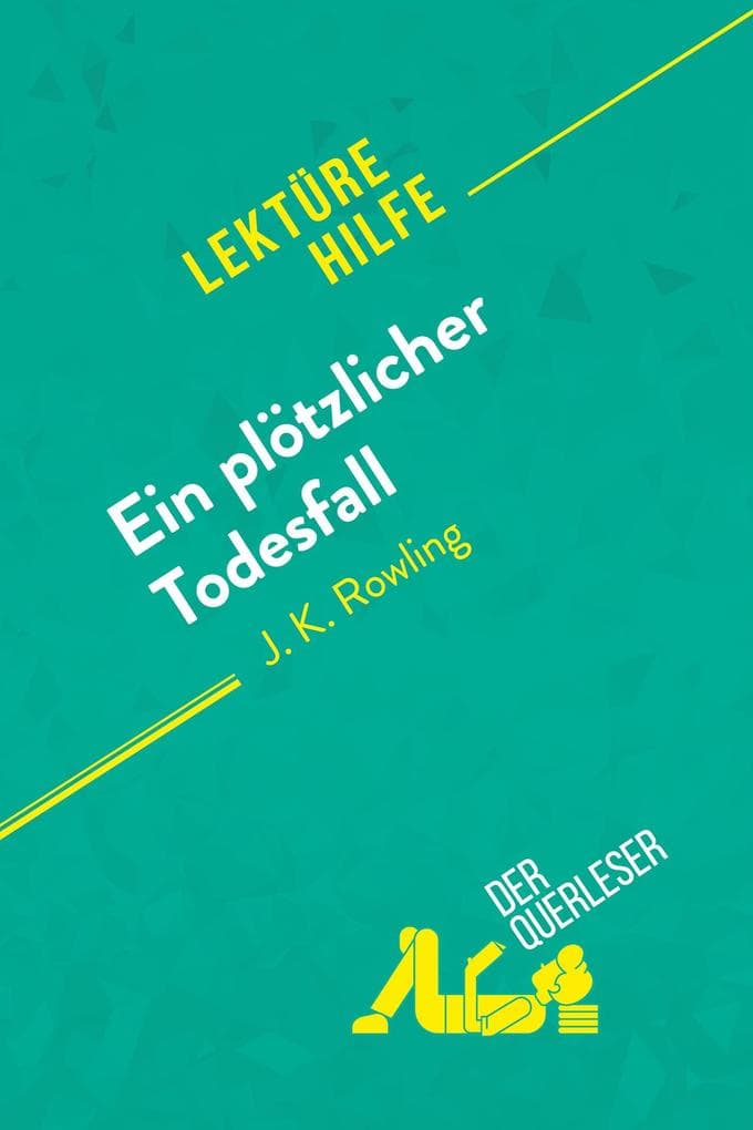 Ein plötzlicher Todesfall von J. K. Rowling (Lektürehilfe): Detaillierte Zusammenfassung, Personenanalyse und Interpretation
