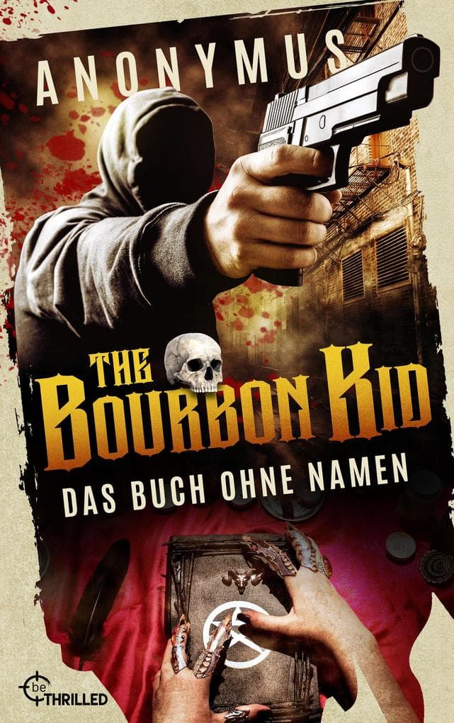 The Bourbon Kid - Das Buch ohne Namen: Thriller