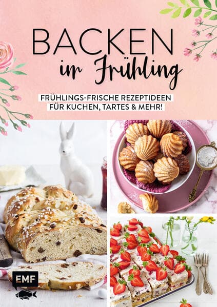 Backen im Frühling: Frühlingsfrische Rezeptideen für Kuchen, Tartes und mehr!