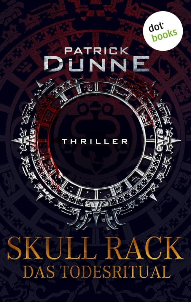 Skull Rack - Das Todesritual: Thriller: Eine uralte Seuche bedroht die Welt