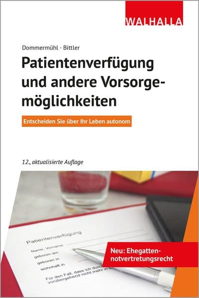 Patientenverfügung und andere Vorsorgemöglichkeiten: Entscheiden Sie über Ihr Leben autonom