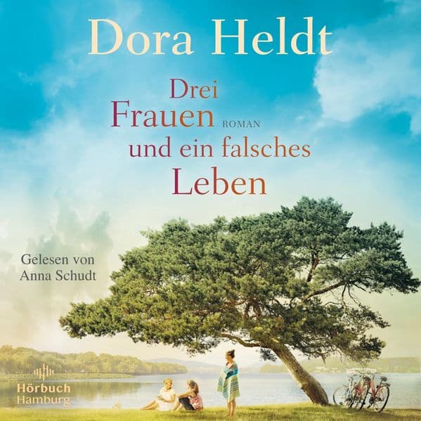 Drei Frauen und ein falsches Leben (Die Haus am See-Reihe 3): 2 CDs