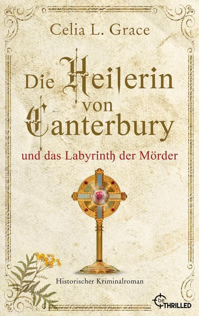 Die Heilerin von Canterbury und das Labyrinth der Mörder: Historischer Kriminalroman