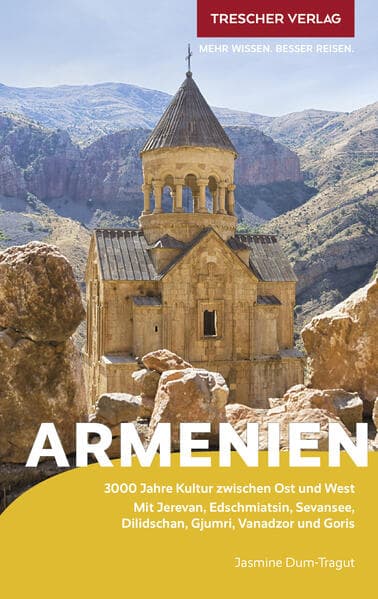 TRESCHER Reiseführer Armenien: 3000 Jahre Kultur zwischen Ost und West. Mit Jerevan, Edschmiatsin, Sevansee, Dilidschan, Gjumri, Vandzor und Goris