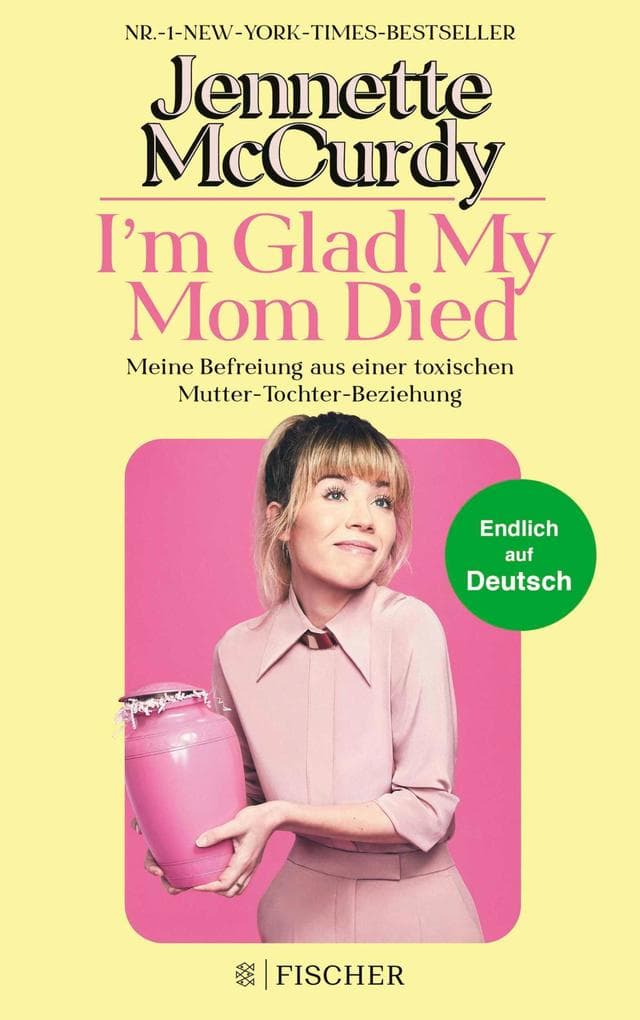 I'm Glad My Mom Died: Meine Befreiung aus einer toxischen Mutter-Tochter-Beziehung | Der Sensations-Erfolg jetzt endlich auf Deutsch!