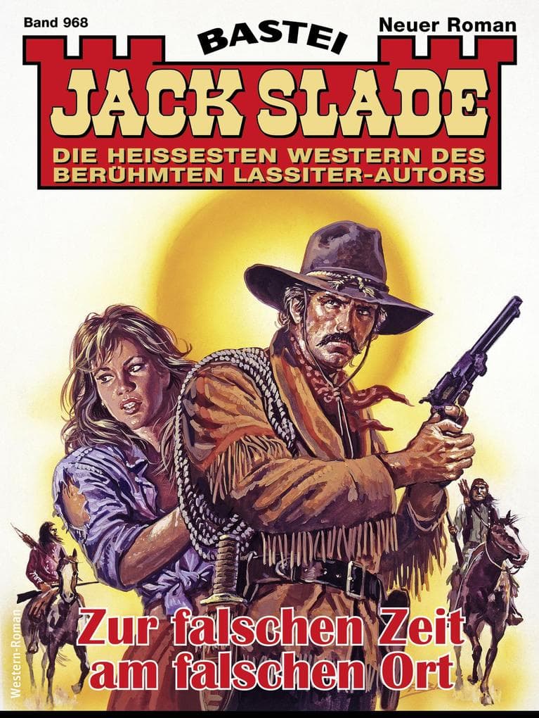 Jack Slade 968: Zur falschen Zeit am falschen Ort