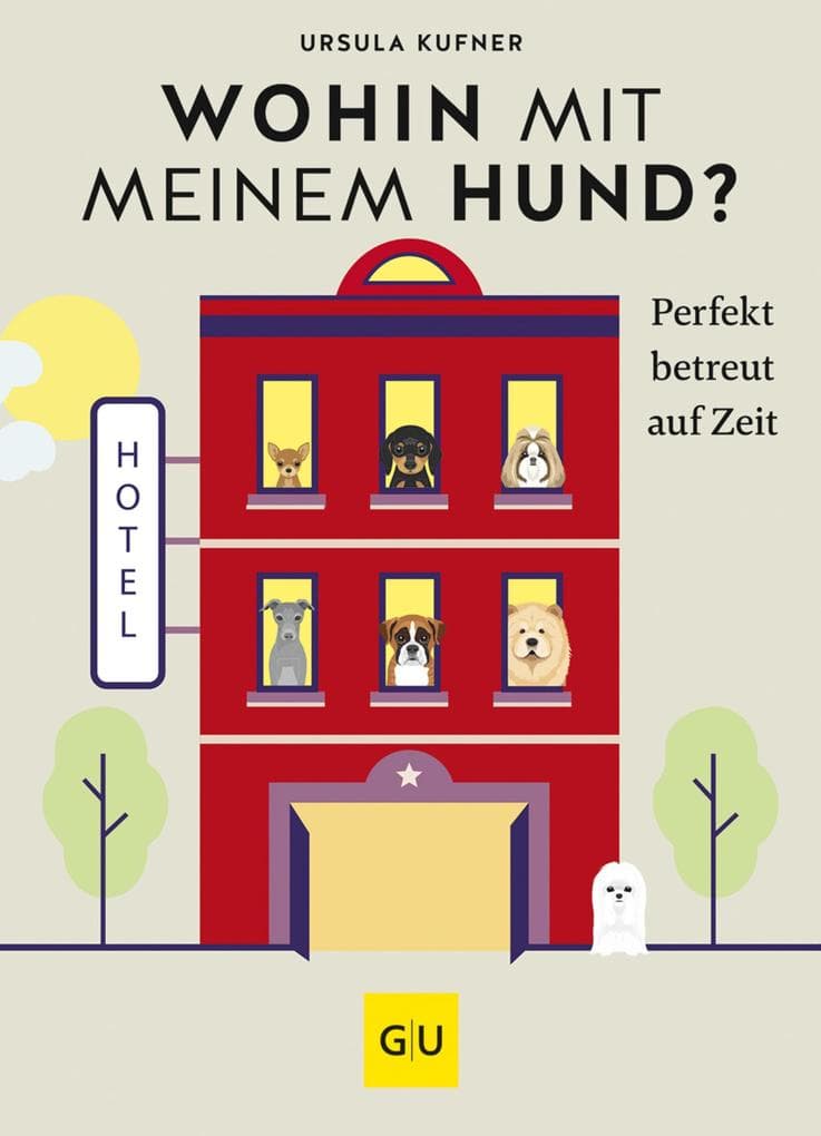 Wohin mit meinem Hund?: Perfekt betreut auf Zeit