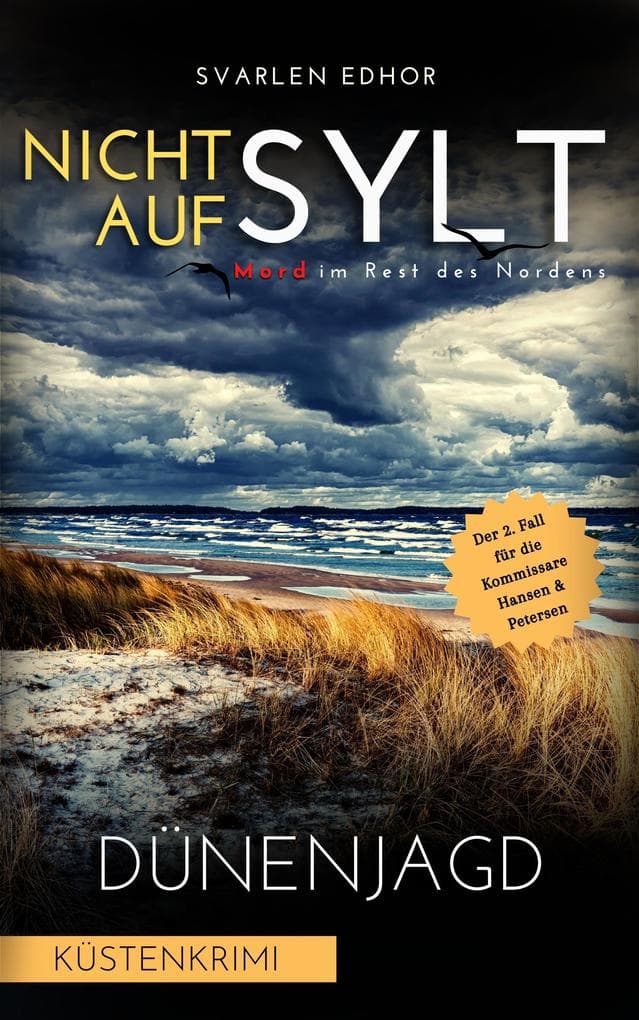 NICHT AUF SYLT - Mord im Rest des Nordens [Küstenkrimi] Band 2: DÜNENJAGD