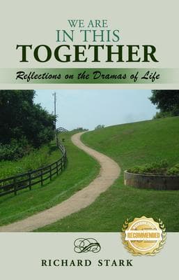 WE ARE IN THIS TOGETHER: Reflections on the Dramas of Life