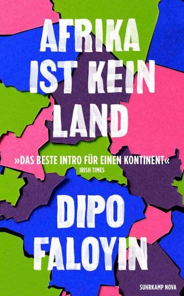 Afrika ist kein Land: Das Manifest gegen Dummheit, Faulheit und Einfachheit im Umgang mit der Vielgestaltigkeit des afrikanischen Kontinents | SPIEGEL Bestseller