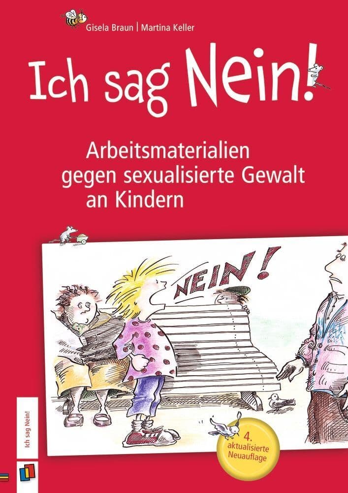 Ich sag Nein!: Arbeitsmaterialien gegen sexualisierte Gewalt an Kindern