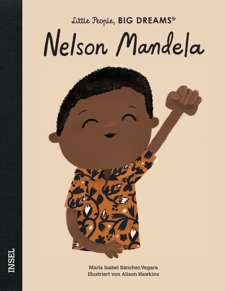 Nelson Mandela - Little People, BIG DREAMS (Deutsche Ausgabe): Kinderbuch ab 4 Jahre
