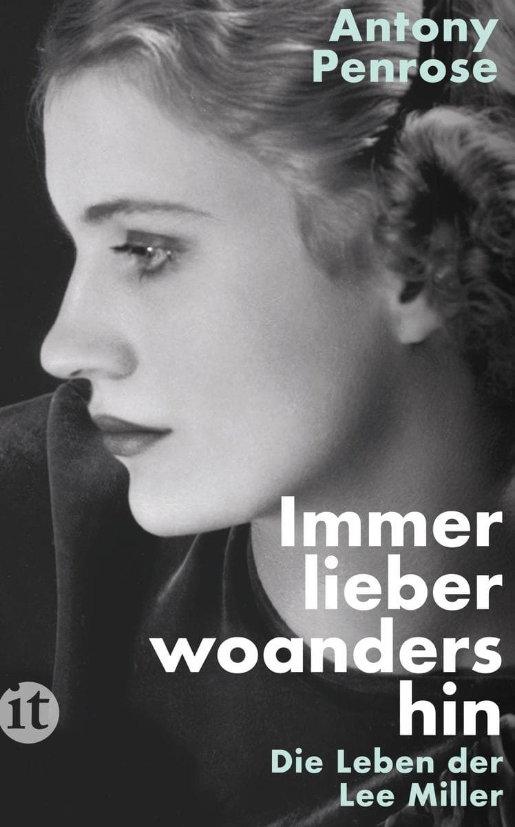 Immer lieber woanders hin: Die Leben der Lee Miller | Die literarische Vorlage des Films DIE FOTOGRAFIN mit Kate Winslet