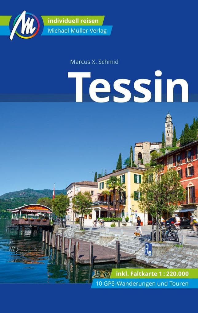 Tessin Reiseführer Michael Müller Verlag: Individuell reisen mit vielen praktischen Tipps. Inkl. Freischaltcode zur ausführlichen App mmtravel.com