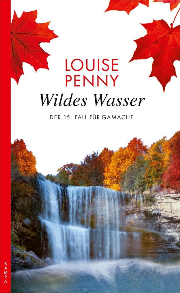 Wildes Wasser: Der 15. Fall für Armand Gamache