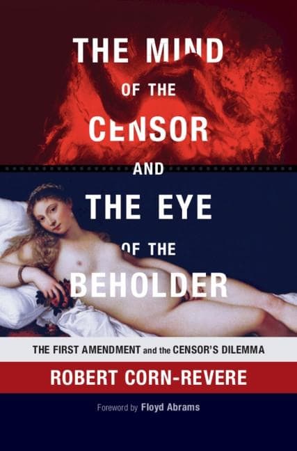 Mind of the Censor and the Eye of the Beholder: The First Amendment and the Censor's Dilemma
