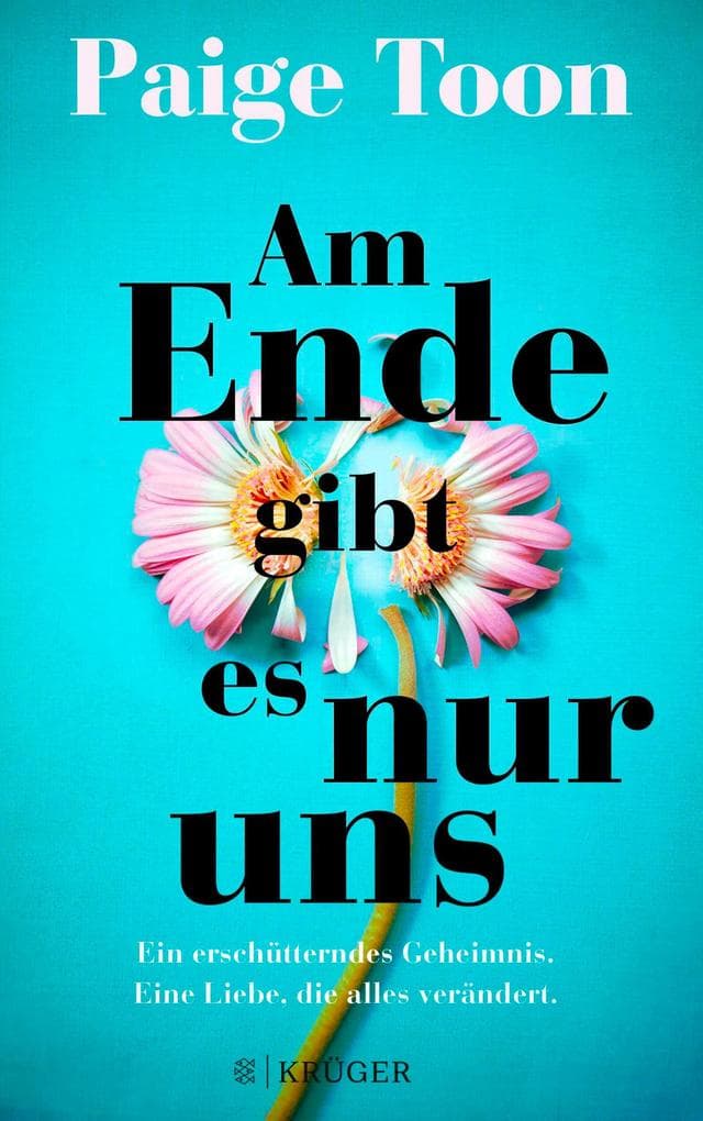 Am Ende gibt es nur uns: Ein erschütterndes Geheimnis. Eine Liebe, die alles verändert.