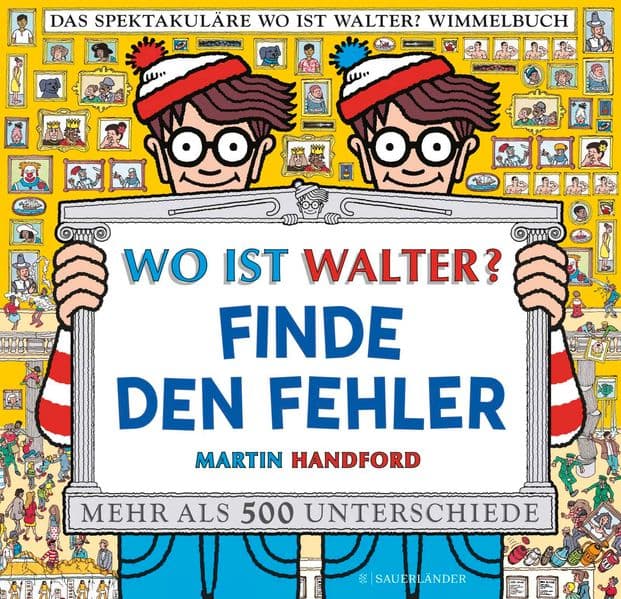 Wo ist Walter? Finde den Fehler: Mit mehr als 500 Unterschieden und 100 Suchaufgaben: Suchbilderbuch für Erwachsene und Kinder. Vom bekanntesten Wimmelbuch-Helden der Welt.