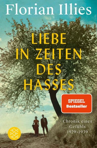 Liebe in Zeiten des Hasses: Chronik eines Gefühls 1929-1939