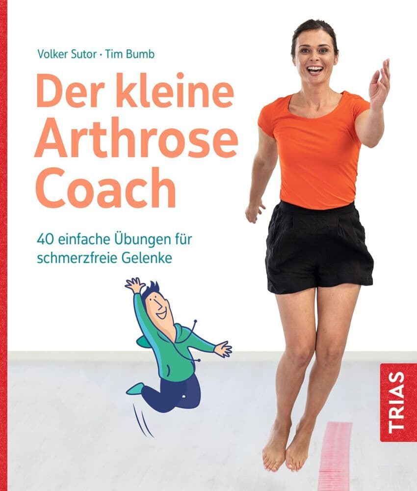 Der kleine Arthrose-Coach: 40 einfache Übungen für schmerzfreie Gelenke