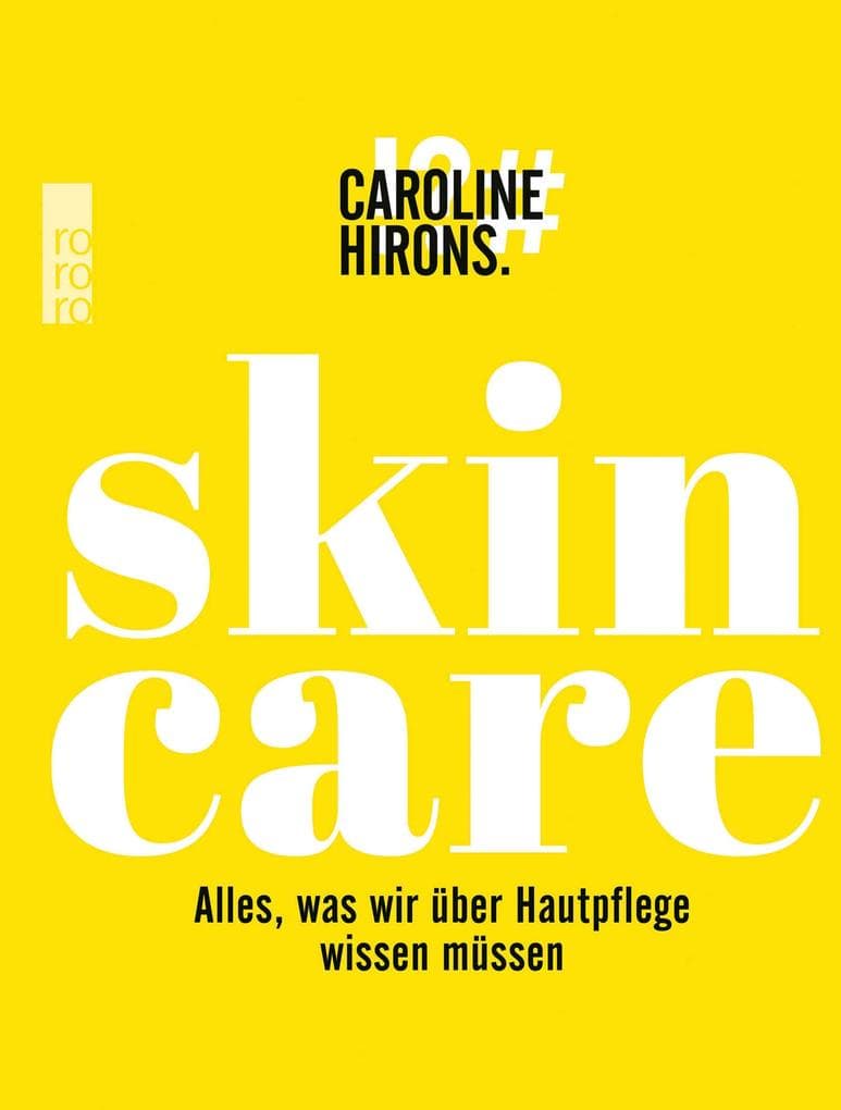 Skincare: Alles, was wir über Hautpflege wissen müssen