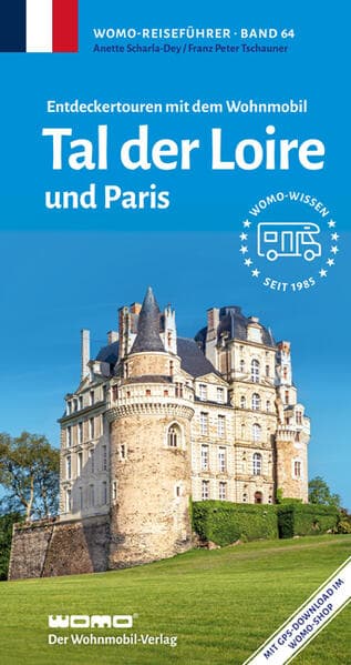 Entdeckertouren mit dem Wohnmobil Tal der Loire: und Paris