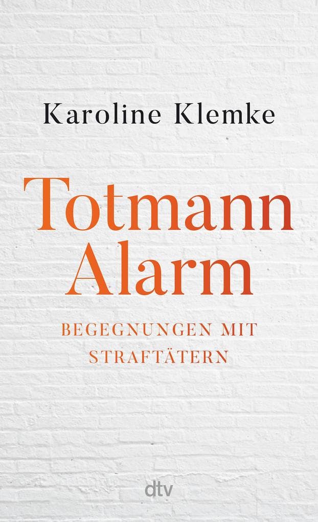 Totmannalarm: Begegnungen mit Straftätern | Intensive Geschichten aus der geschlossenen Welt der Forensischen Psychiatrie