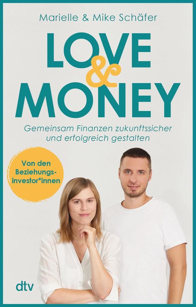 Love & Money: Gemeinsam Finanzen zukunftssicher und erfolgreich gestalten | Der Weg zum Vermögen mit den Beziehungsinvestor*innen