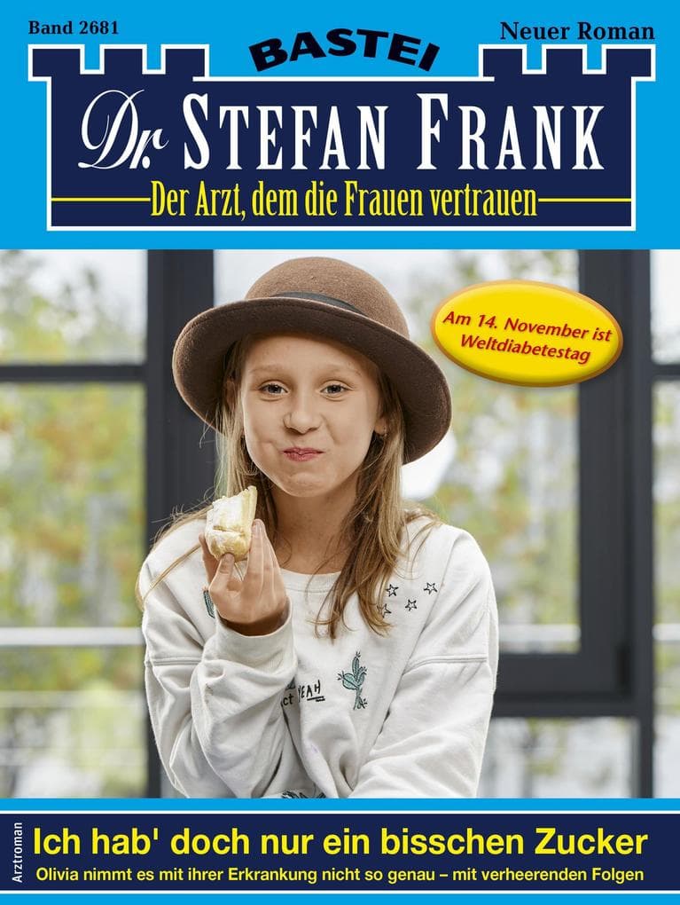 Dr. Stefan Frank 2681: Ich hab' doch nur ein bisschen Zucker