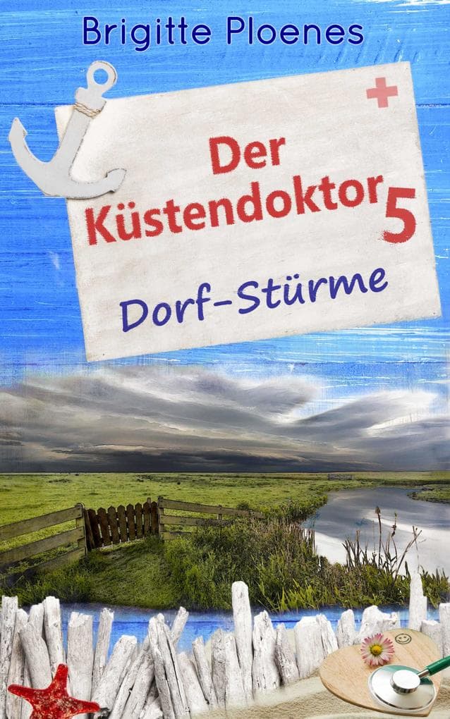 Der Küstendoktor 5: Dorf-Stürme