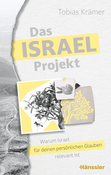 Das Israel-Projekt: Warum Israel für deinen persönlichen Glauben relevant ist