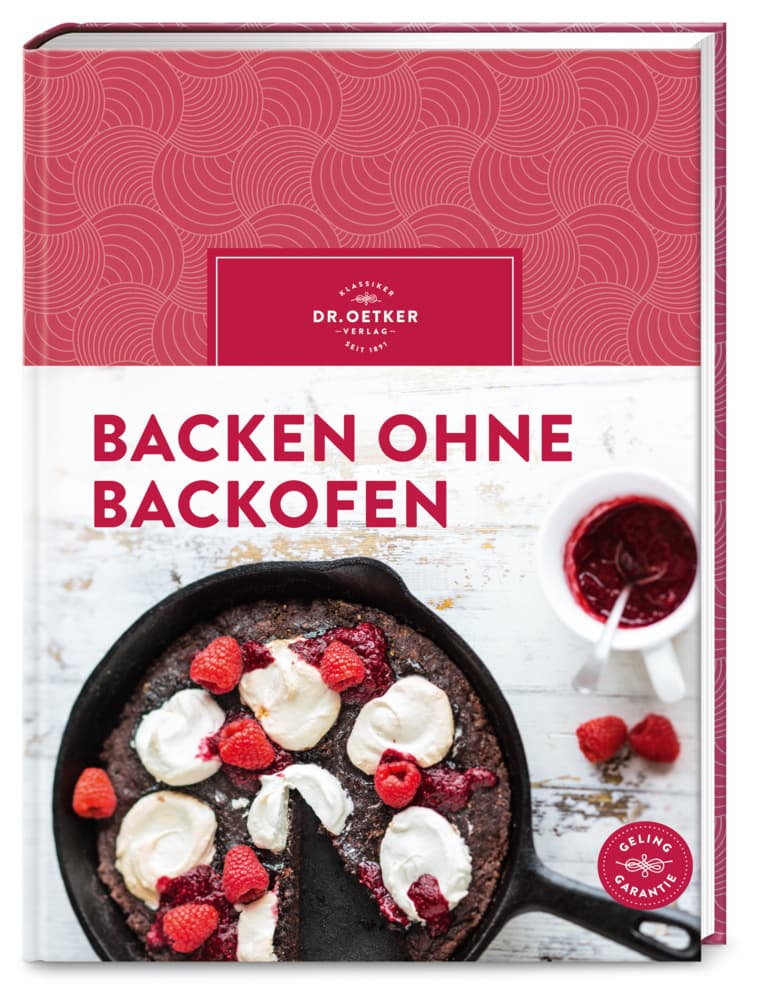 Backen ohne Backofen: Süße und herzhafte Leckereien mit Kühlschrank, Mikrowelle, Heißluftfritteuse, Waffeleisen, Pfanne und Grill.