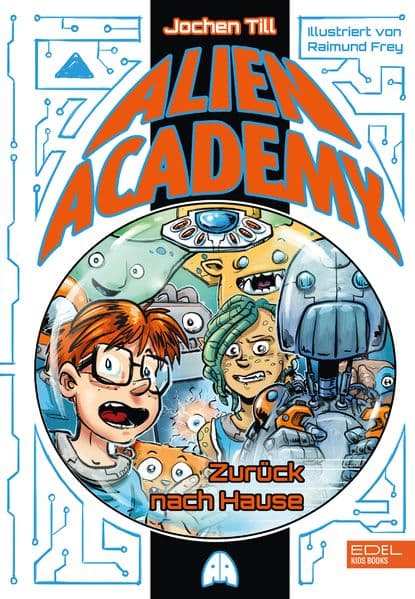 Alien Academy (Band 3) - zurück nach Hause: Humorvolles Action-Abenteuer über Freundschaft in einer fantastischen Welt ab 9 Jahren