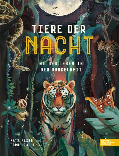 Tiere der Nacht - Wildes Leben in der Dunkelheit: Spannendes Sachbilderbuch über nachtaktive Tiere ab 4 Jahren