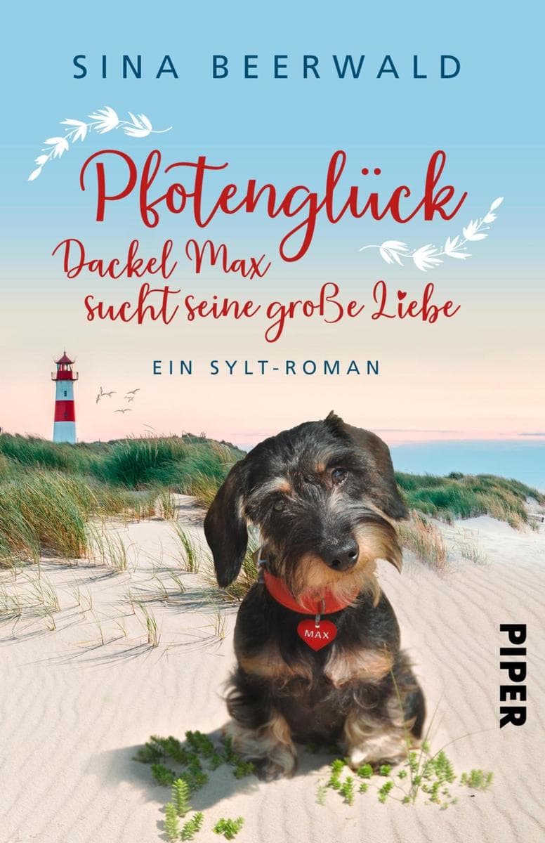 Pfotenglück - Dackel Max sucht seine große Liebe: Ein Sylt-Roman | Lustiger Urlaubsroman an der Nordsee