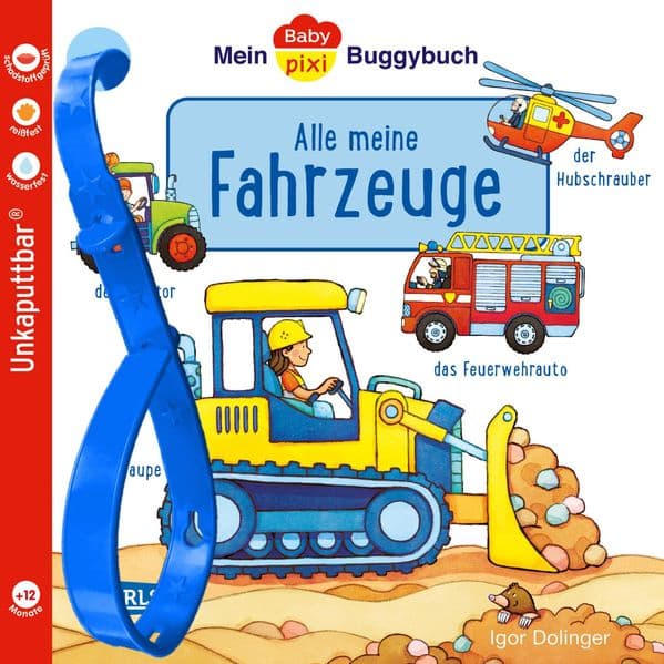 Baby Pixi (unkaputtbar) 134: Mein Baby-Pixi-Buggybuch: Alle meine Fahrzeuge: wasserfest, schadstoffgeprüft, reißfest