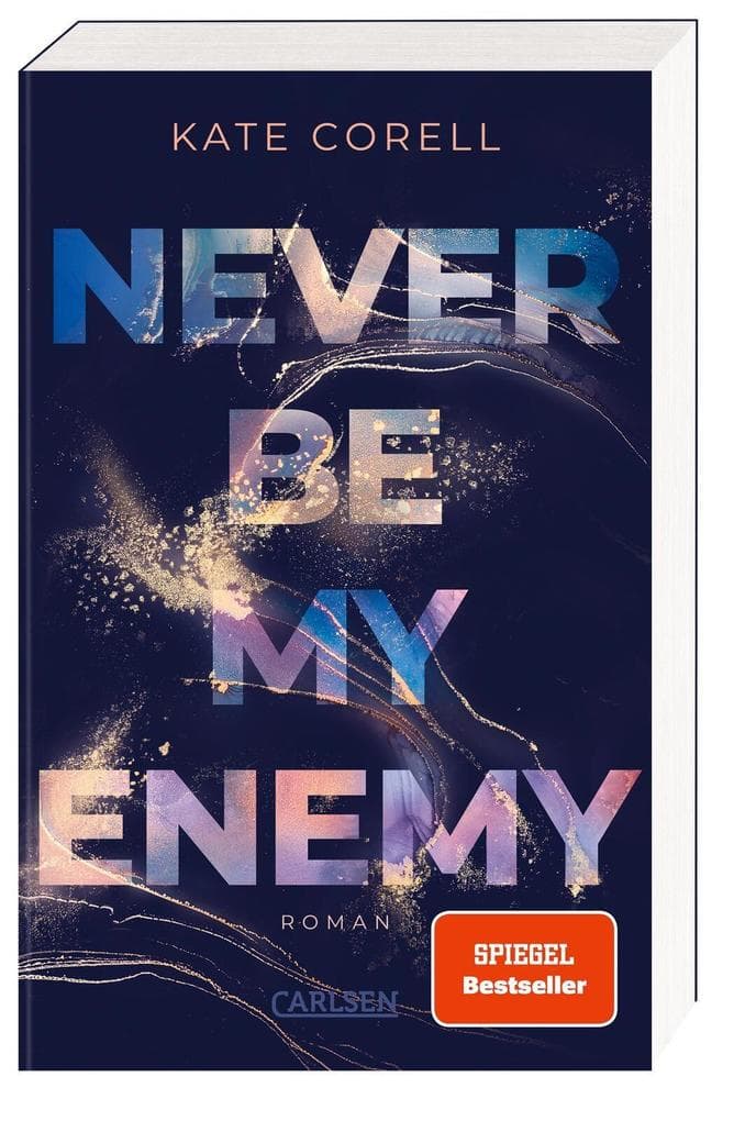 Never Be My Enemy (Never Be 2): Knisternde New Adult College Romance über sich anziehende Gegensätze und ein Spiel, das aus dem Ruder läuft
