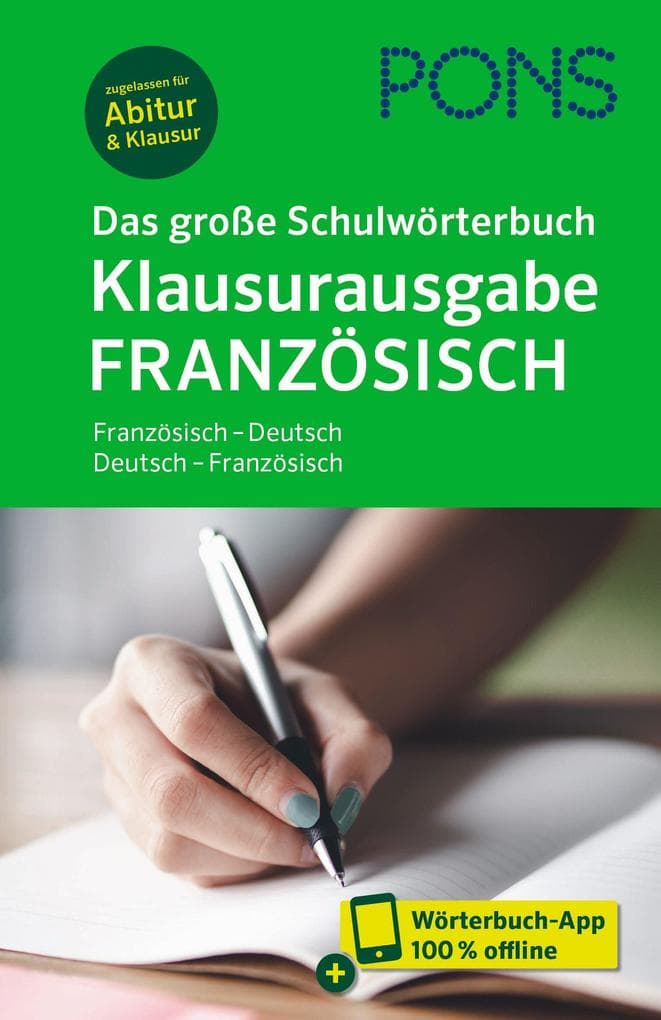 PONS Das große Schulwörterbuch Klausurausgabe Französisch: Französisch - Deutsch / Deutsch - Französisch mit Wörterbuch-App