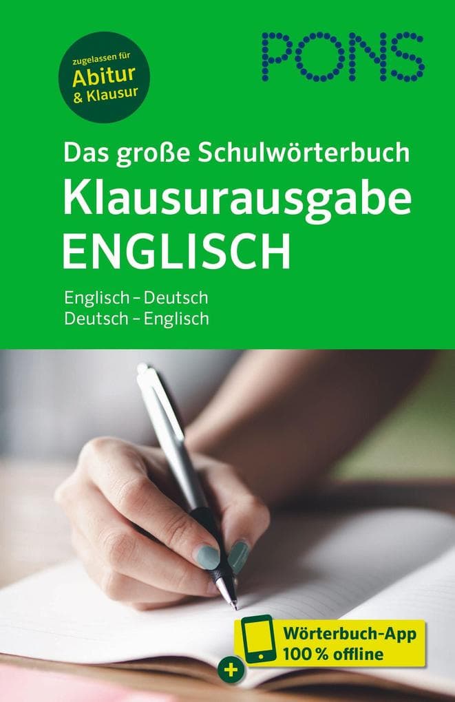 PONS Das große Schulwörterbuch Klausurausgabe Englisch: Englisch - Deutsch / Deutsch - Englisch mit Wörterbuch-App