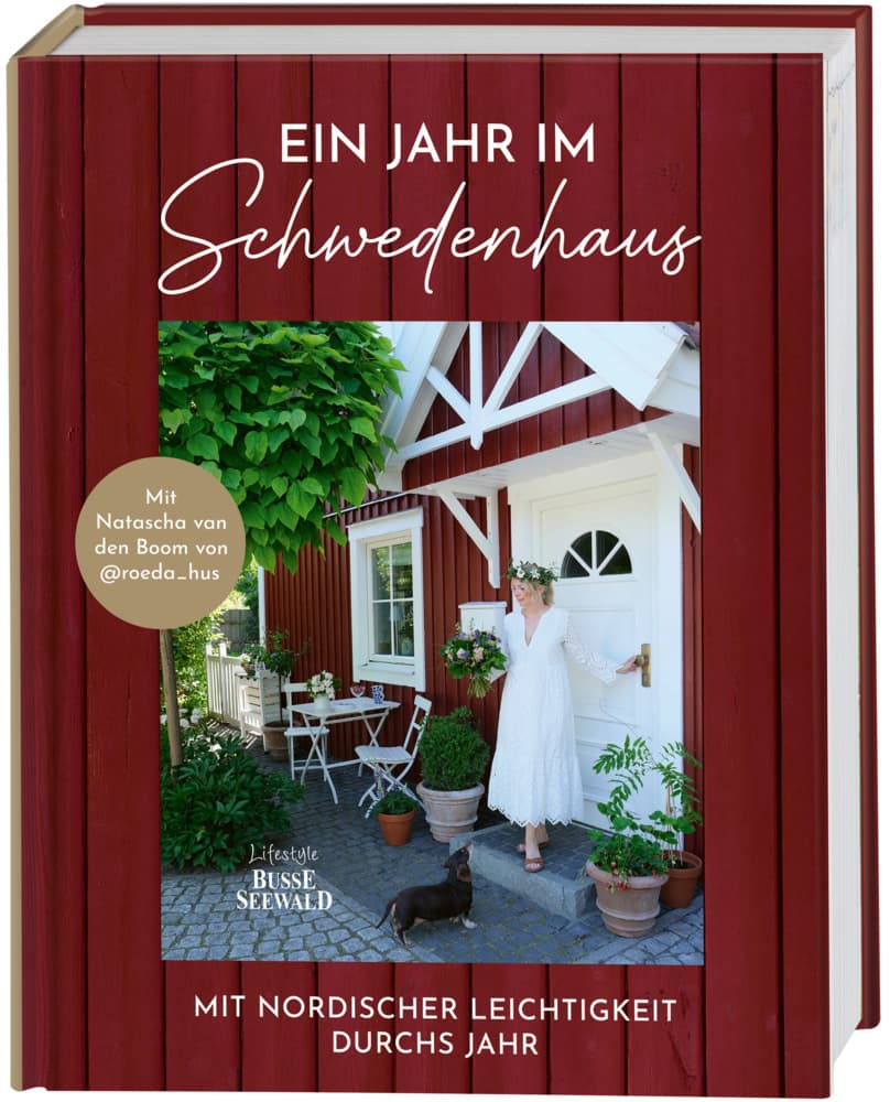 Ein Jahr im Schwedenhaus. Mit Natascha van den Boom von @roeda_hus.: Mit nordischer Leichtigkeit durchs Jahr: DIY-Ideen, Gartenimpressionen, Einrichtungsideen und mehr.