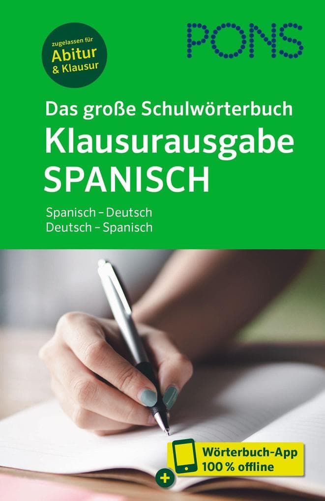 PONS Das große Schulwörterbuch Klausurausgabe Spanisch: Spanisch - Deutsch / Deutsch - Spanisch mit Wörterbuch-App