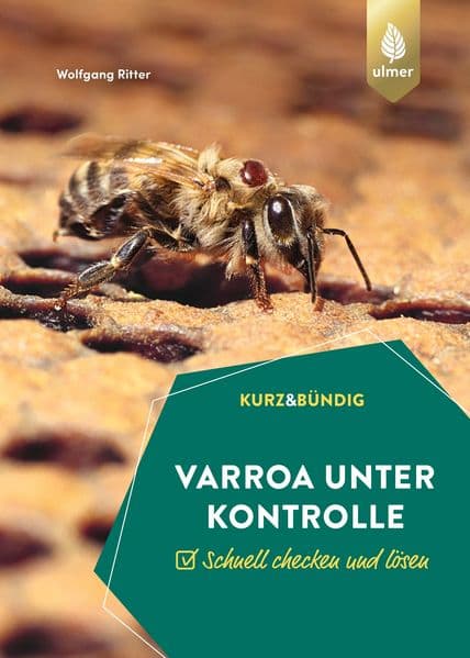 Varroa unter Kontrolle: Schnell checken und lösen. KURZ UND BÜNDIG