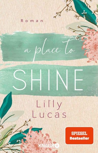 A Place to Shine: Roman | Eine zweite Chance für die Liebe | SPIEGEL Bestseller