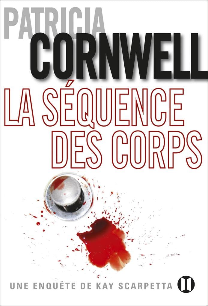 La séquence des corps: Une enquête de Kay Scarpetta