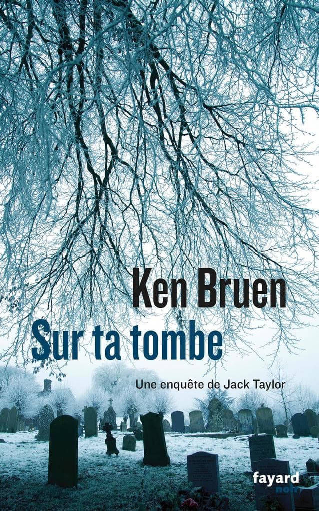 Sur ta tombe: Une enquête de Jack Taylor